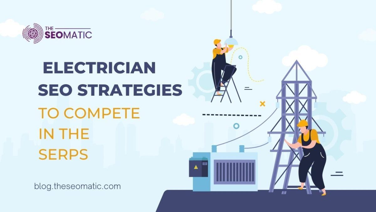 Electrician SEO Strategies To Compete In The SERPs
